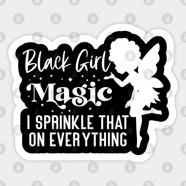 Black Girl Magic I Sprinkle That On Everything Sticker by UrbanLifeApparel